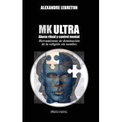 MK Ultra - Abuso ritual y control mental - Alexandre Lebreton