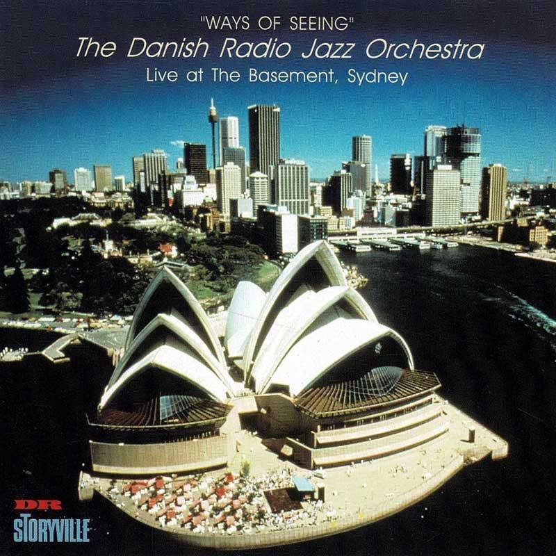 The Danish Radio Jazz Orchestra - Ways Of Seeing (Live At The Basement, Sydney). CD