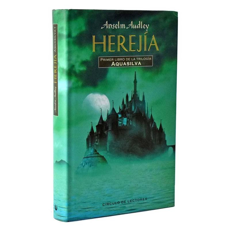 Herejía. Primer libro de la trilogía Aquasilva - Anselm Audley