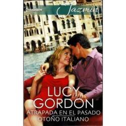 Atrapada en el Pasado. Otoño Italiano  - Lucy Gordon