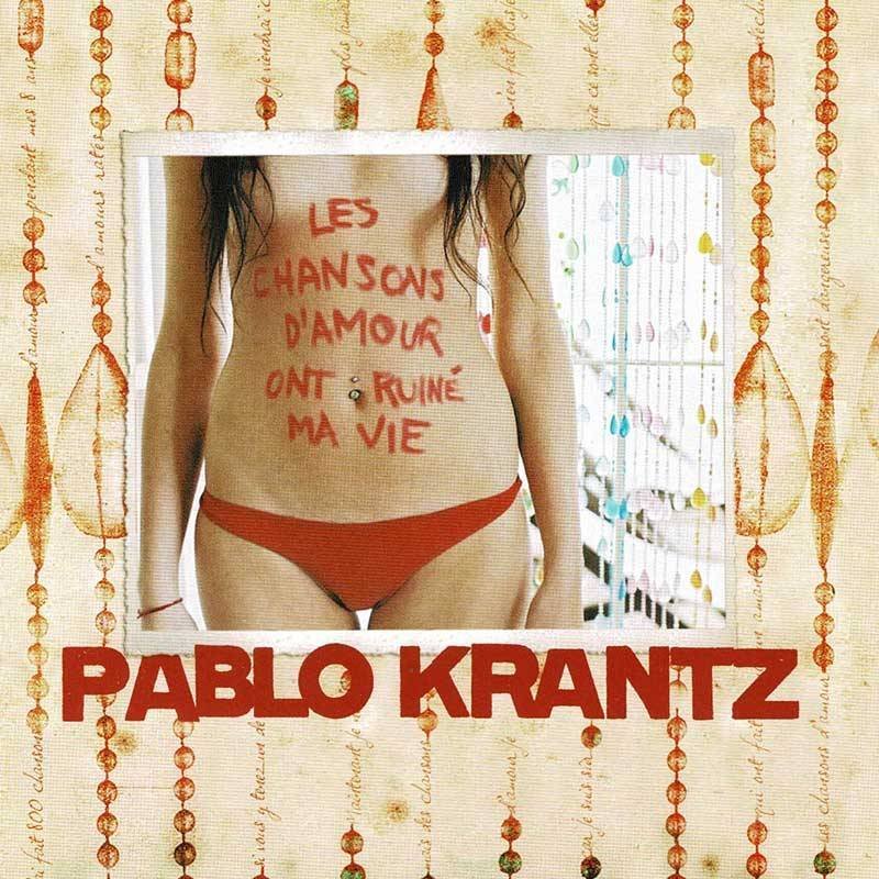Pablo Krantz - Les Chansons D'Amour Ont Ruiné Ma Vie. CD dedicado