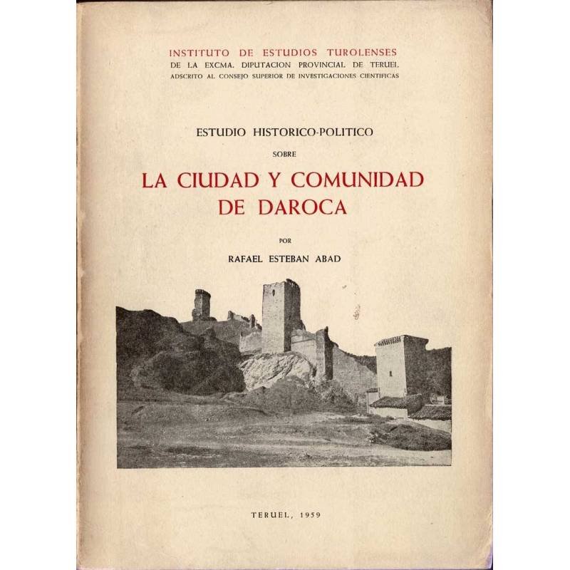 Estudio histórico-político de la ciudad y comunidad de Daroca - Rafael Esteban Abad