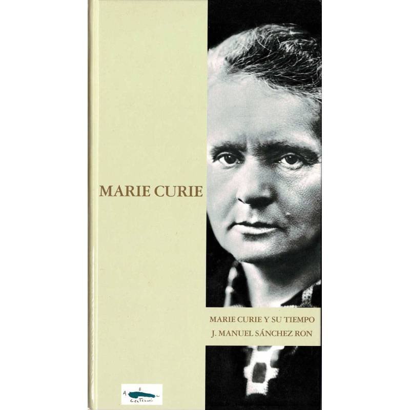 Marie Curie y su tiempo - J. Manuel Sánchez Ron