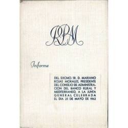 Banco Rural y Mediterráneo. Informe del Excmo. Sr. D. Mariano Rojas Morales, 1962