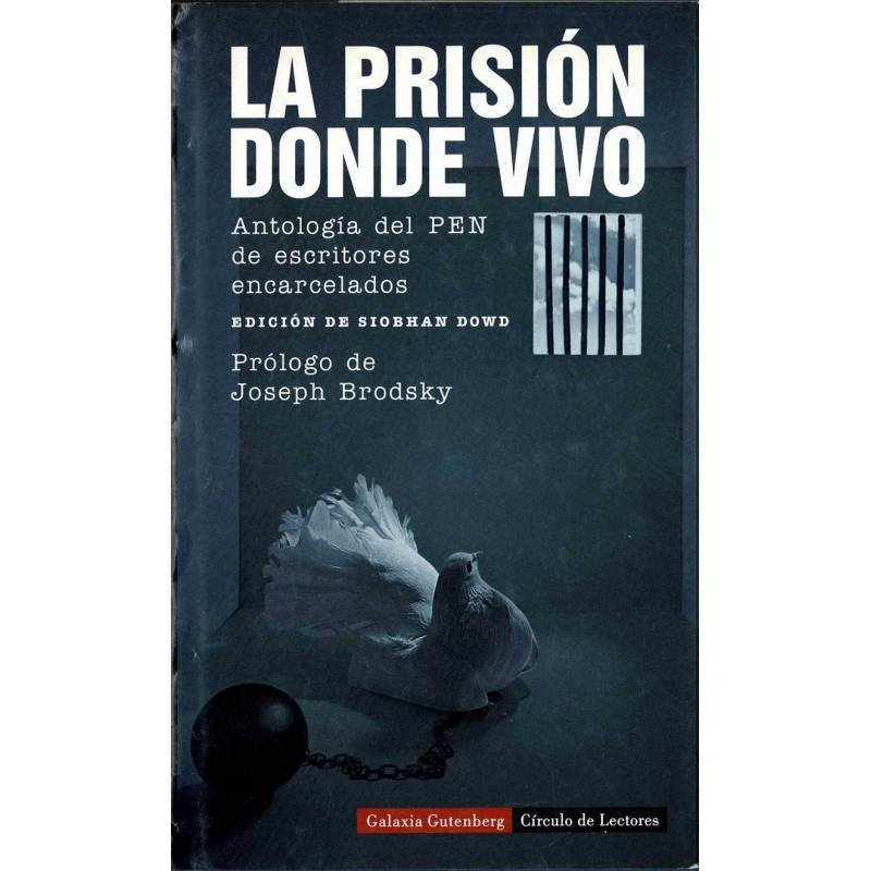 La prisión donde vivo. Antología del PEN de escritores encarcelados - Siobhan Dowd (ed.)