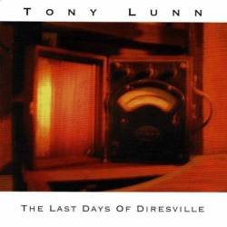 Tony Lunn - The Last Days Of Diresville. CD