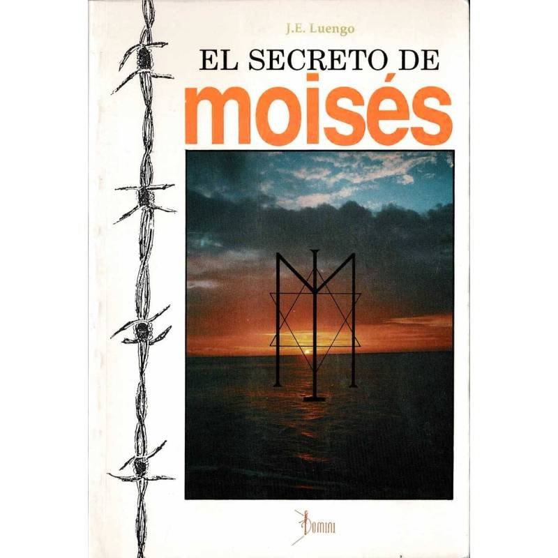 El secreto de Moisés - J. E. Luengo