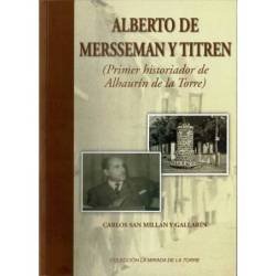 Alberto Mersseman y Titren (Primer historiador de Alhaurín de la Torre) - Carlos San Millán y Gallarín