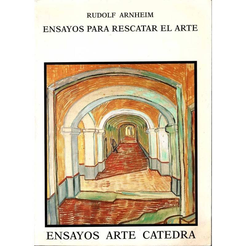 Ensayos para rescatar el arte - Rudolf Anheim