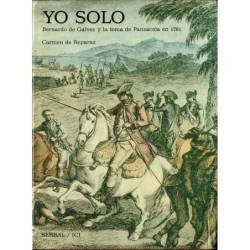 Yo Solo. Bernardo de Gálvez y la toma de Panzacola en 1781 - Carmen de Reparaz