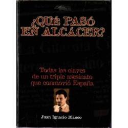 ¿Qué pasó en Alcácer? (dedicatorias del autor y Fernando García) - Juan Ignacio Blanco