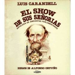 El show de sus señorías. Antología de anécdotas parlamentarias - Luis Carandell y Alfonso Ortuño (dibujos)