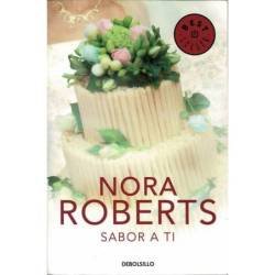 Sabor a tí. Cuatro Bodas 3 - Nora Roberts