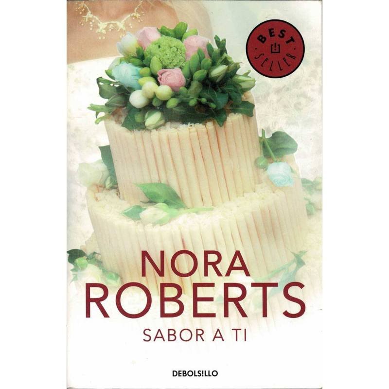 Sabor a tí. Cuatro Bodas 3 - Nora Roberts