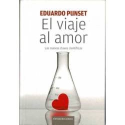 El viaje al amor. Las nuevas claves científicas - Eduardo Punset