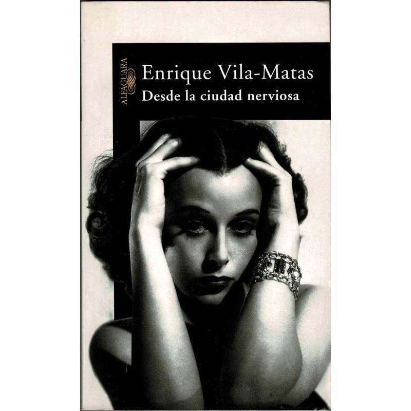 Desde la ciudad nerviosa - Enrique Vila-Matas