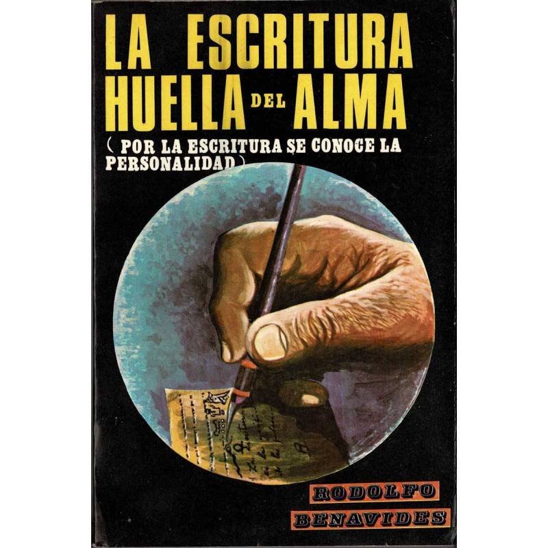 La escritura huella del alma (Por la escritura se conoce la personalidad) - Rodolfo Benavides