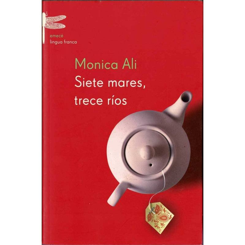 Siete mares, trece ríos - Monica Ali