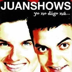 Juanshows - Yo no digo ná. CD