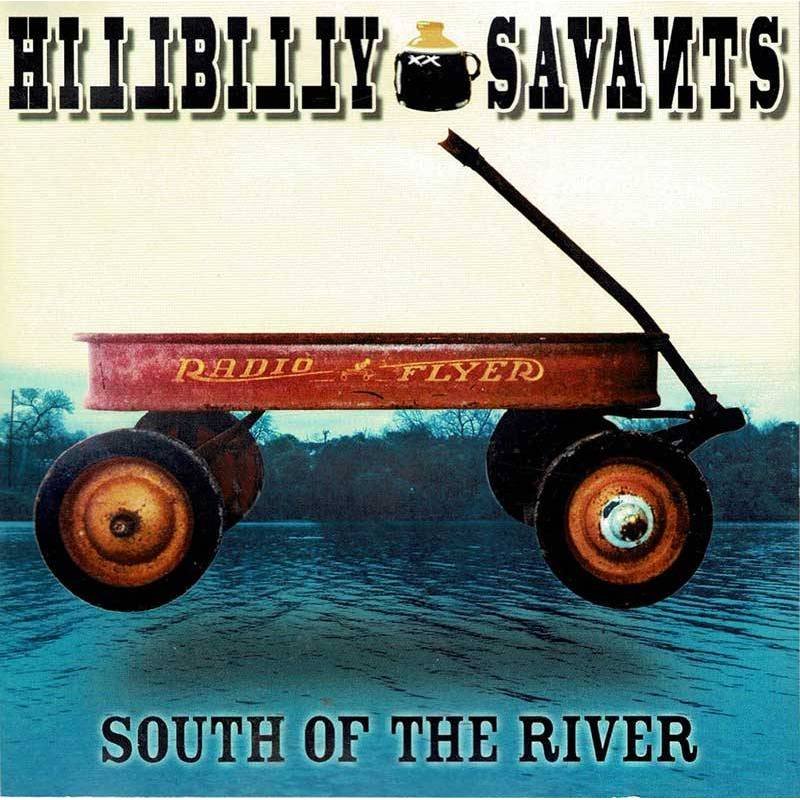 Hillbilly Savants - South of the River. CD