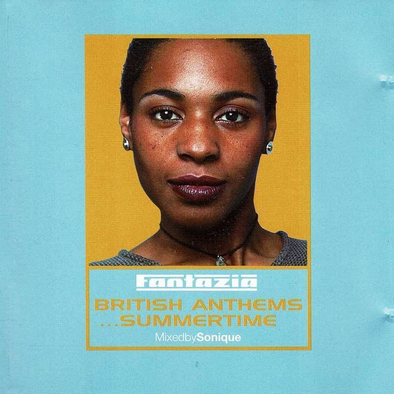 Fantazia - British Anthems...Summertime Vol. 2. Mixed by Sonique. CD