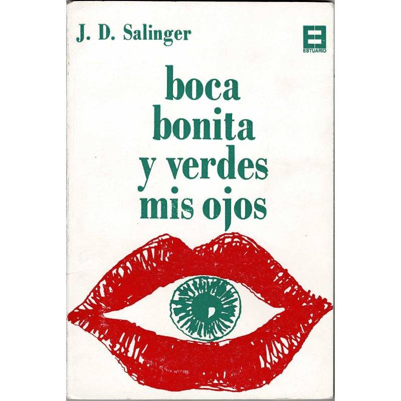 Boca bonita y verdes mis ojos / Las setenta y ocho bananas de J. D. Salinger - J. D. Salinger / William Weigand