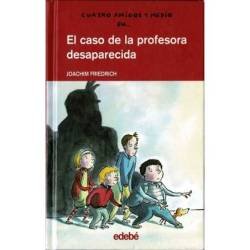 Cuatro amigos y medio 1. El caso de la profesora desaparecida - Joachim Friedrich