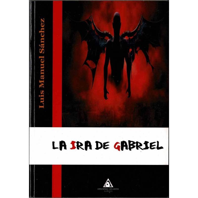 La ira de Gabriel (dedicado) - Luis Manuel Sánchez