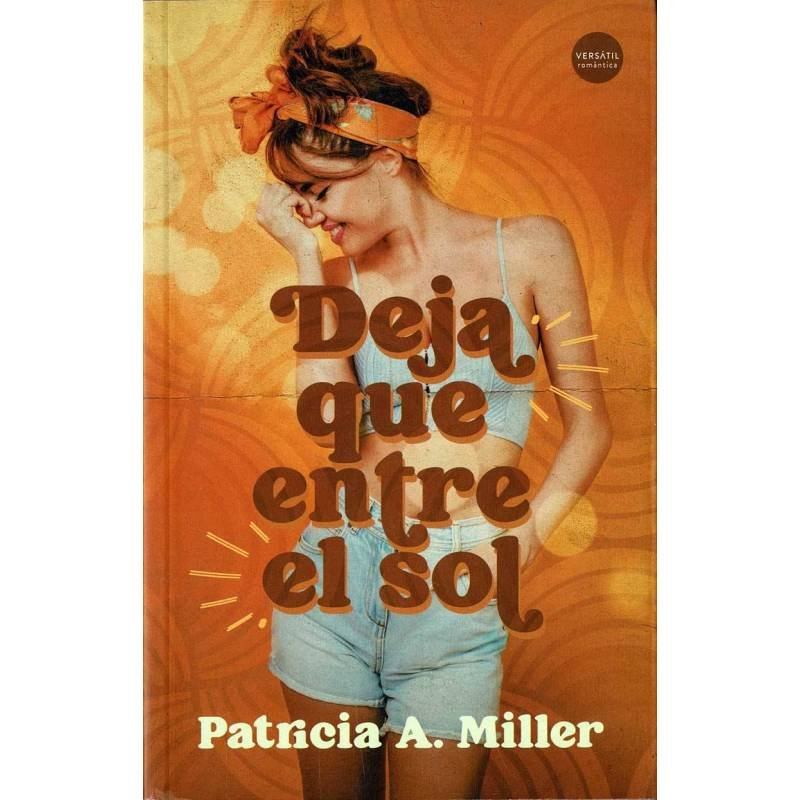 Deja que entre el sol - Patricia A. Miller