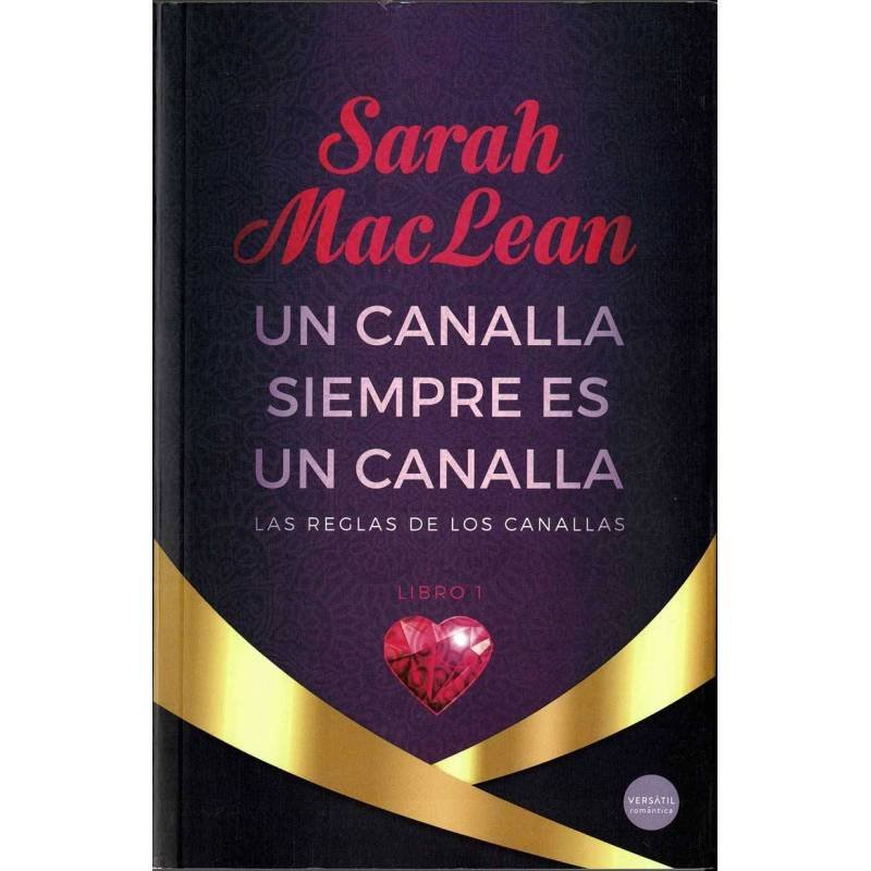 Un canalla siempre es un canalla. Las reglas de los canallas. Libro 1 - Sarah MacLean