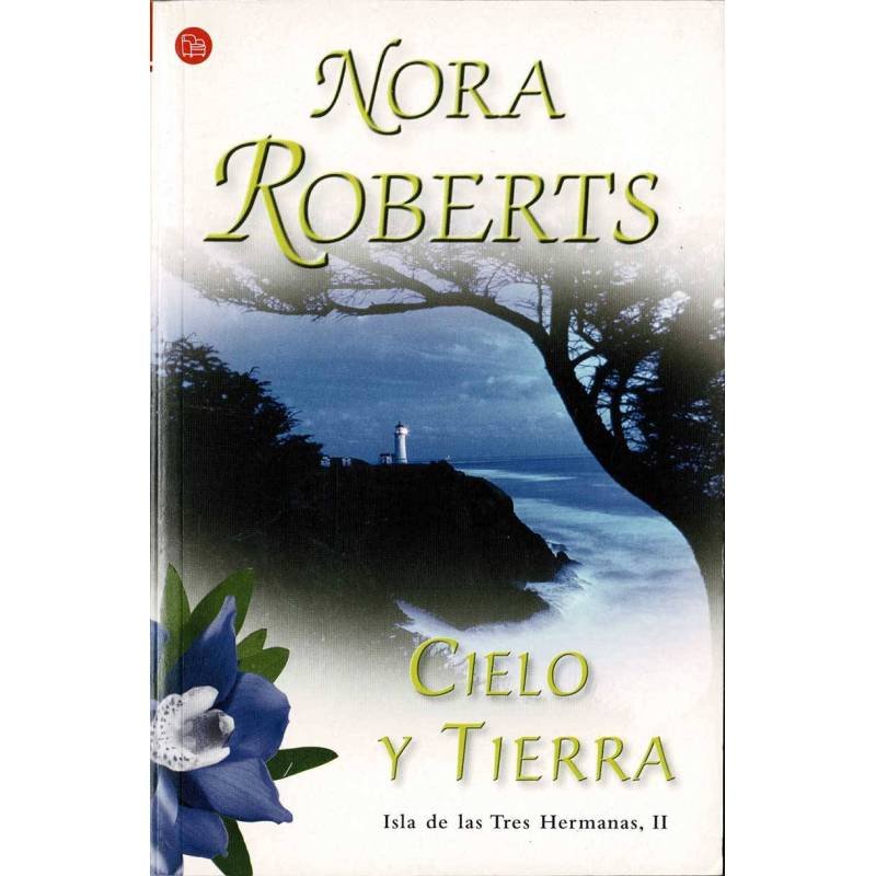 Cielo y Tierra. Trilogía Isla de las Tres Hermanas II - Nora Roberts