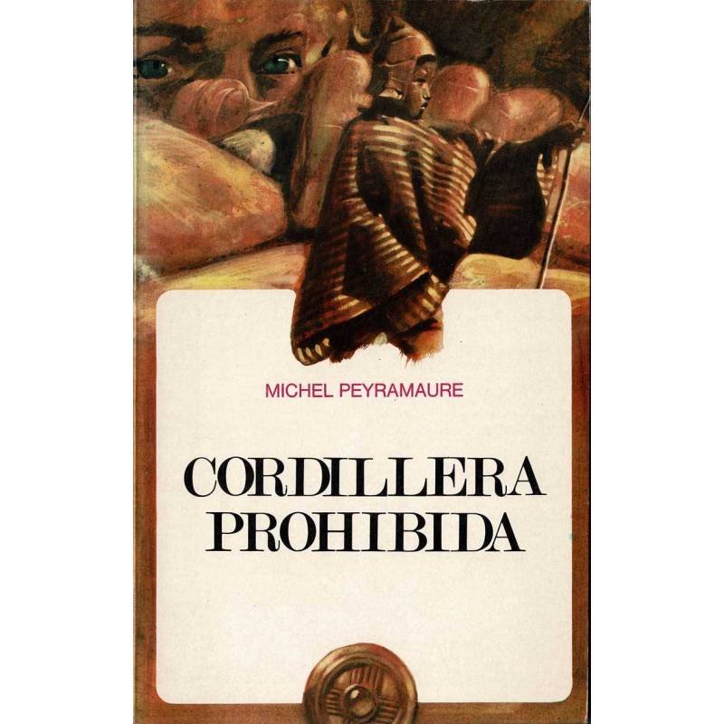 Cordillera prohibida - Michel Peyramaure