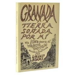 Granada. Tierra soñada por mí. Un libro para el viajero curioso (dedicado) - Lorenzo Bohme