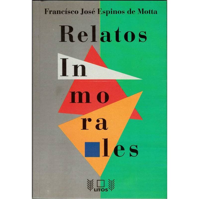 Relatos inmorales (firmado) - Francisco José Espinos de Motta