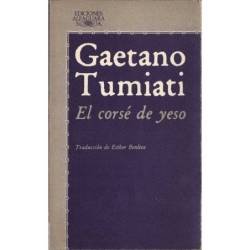 El corsé de yeso - Gaetano Tumiati