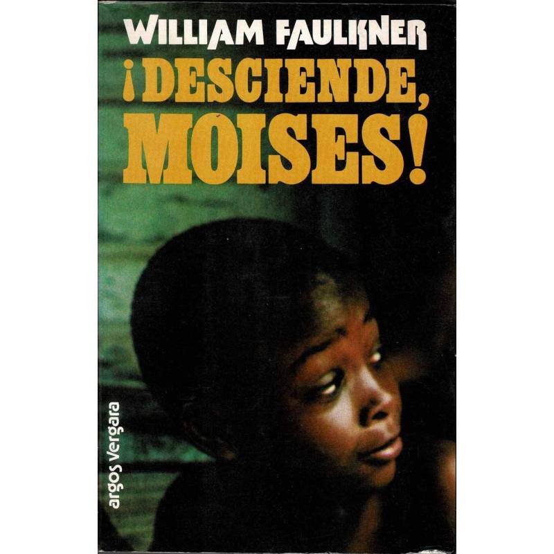 ¡Desciende, Moisés! - William Faulkner