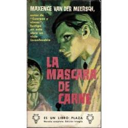 La máscara de carne - Maxence Van Der Meersch