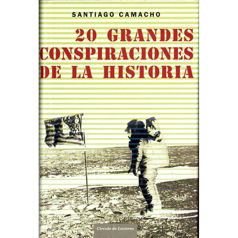 20 Grandes Conspiraciones de la Historia - Santiago Camacho