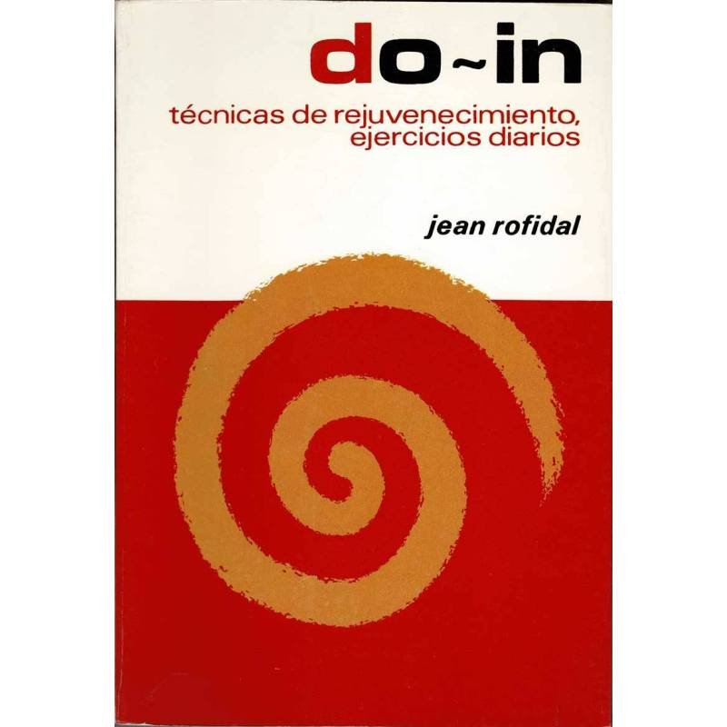 Do-in. Técnicas de rejuvenecimiento. Ejercicios diarios - Jean Rofidal