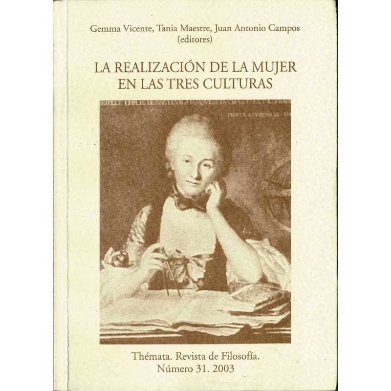 Thémata. Revista de Filosofía No. 31, 2003. La realización de la mujer en las tres culturas - G. Vicente, T. Maestre, J. A. C