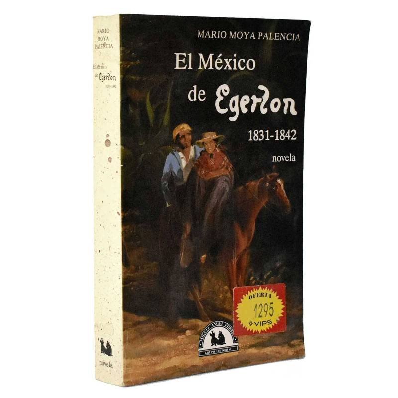 El México de Egerlon 1831-1842 - Mario Moya Palencia