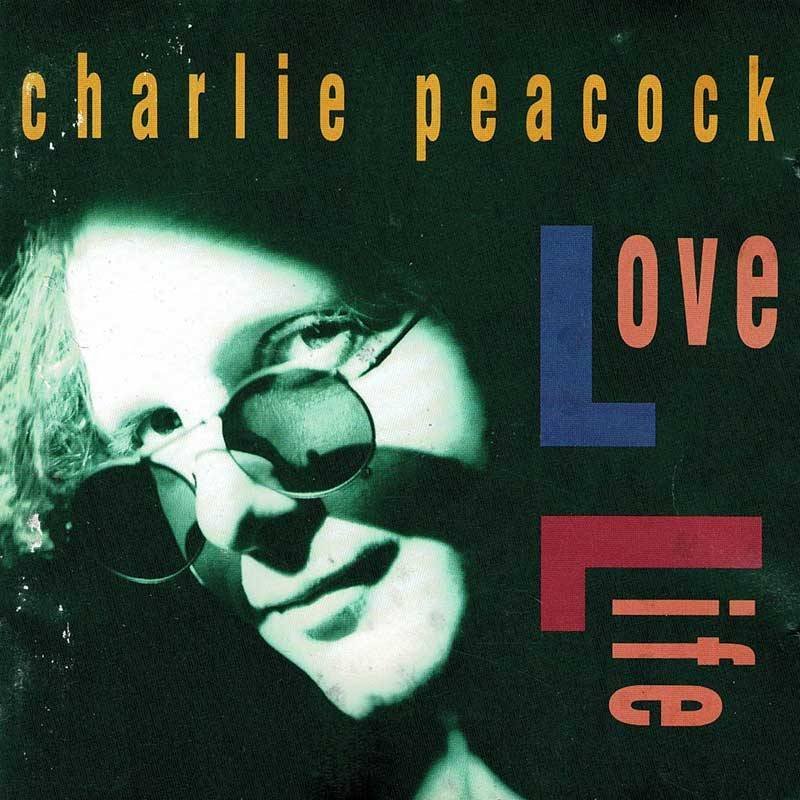 Charlie Peacock - Love Life. CD