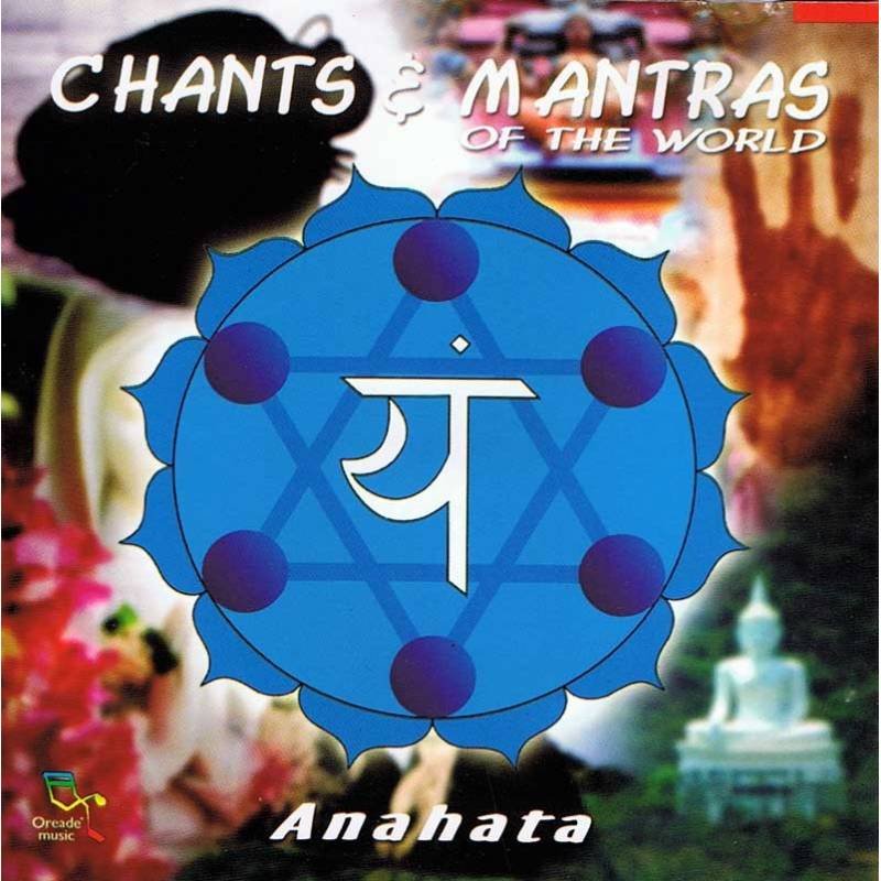 Anahata - Chants & Mantras of the World. CD