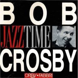 Bob Crosby - Bob Crosby. Jazz Time. CD