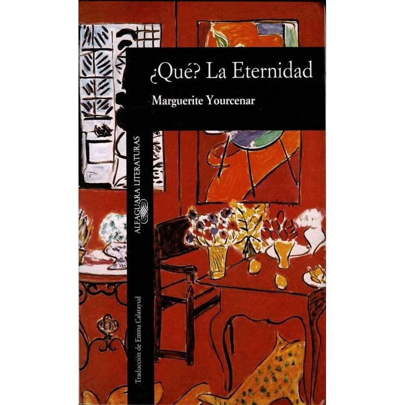 ¿Qué? La Eternidad. El laberinto del mundo III - Marguerite Yourcenar