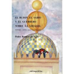 El bufón, el sabio y el guerrero sobre la Giralda. Simbolismo y relaciones sociales en la Edad Media - Pedro Romero de Solís