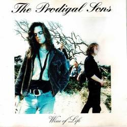 The Prodigal Sons - Wine Of Life. CD