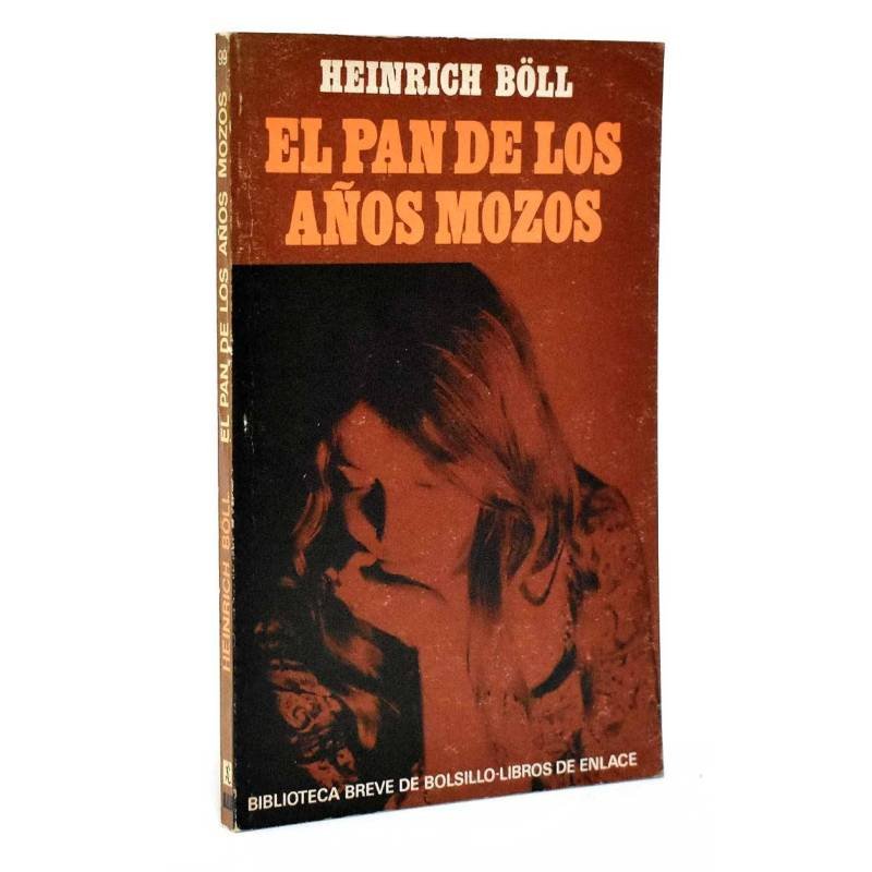 El pan de los años mozos - Heinrich Böll