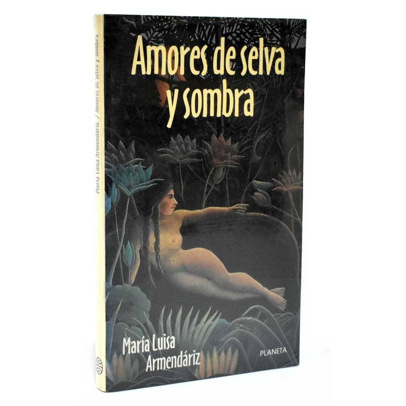 Amores de selva y sombra - María Luisa Armendáriz