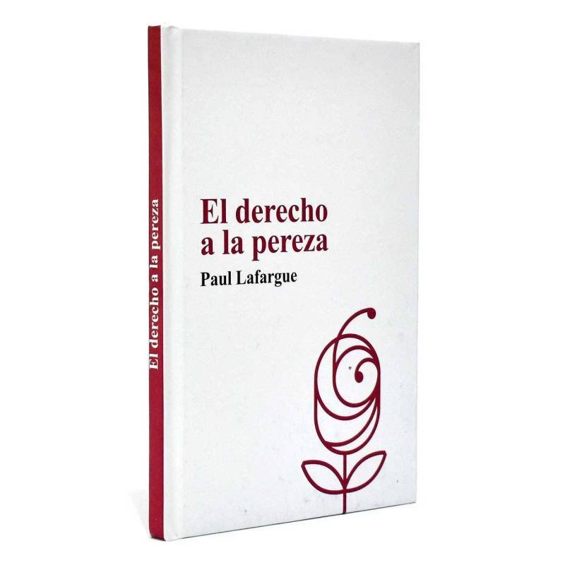 El derecho a la pereza - Paul Lafargue